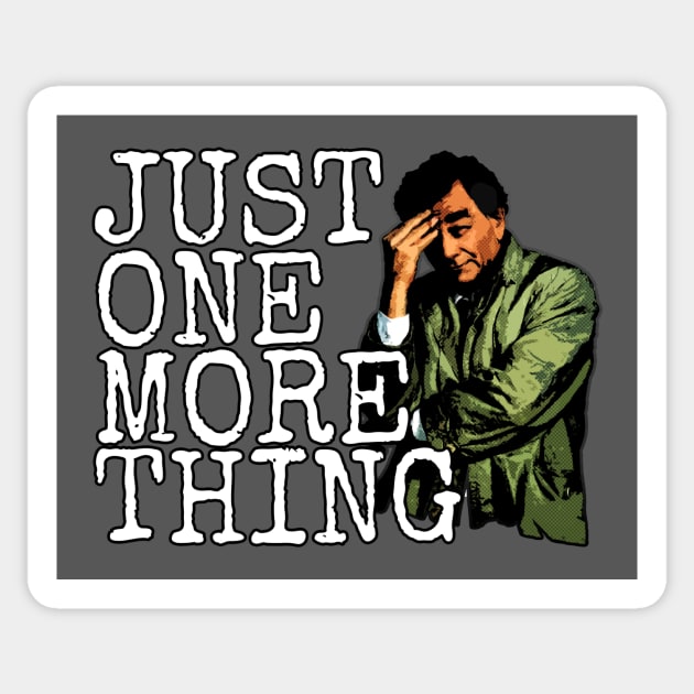 Just One More Thing. Sticker by TEEVEETEES